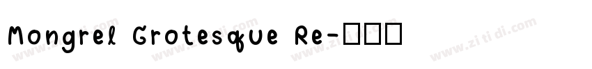 Mongrel Grotesque Re字体转换